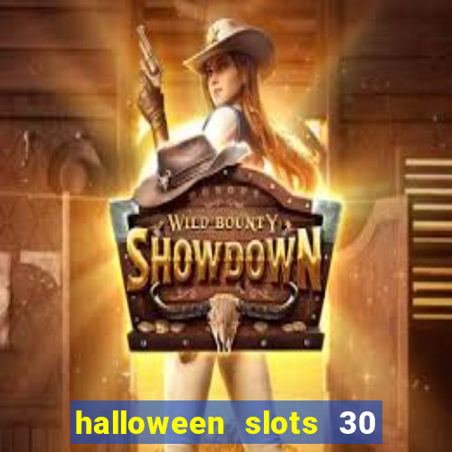 halloween slots 30 linhas multi jogos